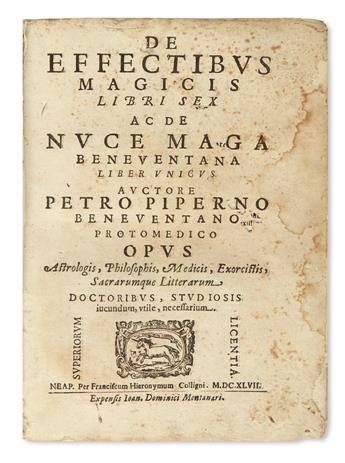 PIPERNO, PIETRO. De effectibus magicis libri sex ac De nuce maga Beneventana liber unicus.  1647